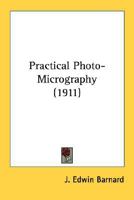 Practical Photo-micrography 0548693315 Book Cover