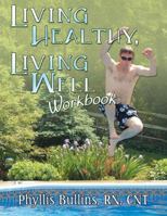 Living Healthy, Living Well Workbook 0741499991 Book Cover