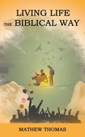 Living Life the Biblical Way B0C2P8N2YW Book Cover