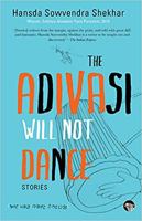 The Adivasi Will Not Dance 9385288644 Book Cover