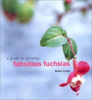 A Guide to Growing Fabulous Fuchsias (Guide to Growing...) 0754805514 Book Cover