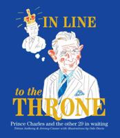 In Line to the Throne: Prince Charles and the Other 29 in Waiting 1925418073 Book Cover
