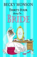 Thirty-Four Going on Bride 1533547858 Book Cover