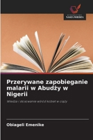 Przerywane zapobieganie malarii w Abudzy w Nigerii (Polish Edition) 6200749574 Book Cover