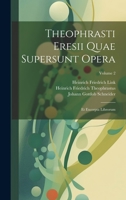 Theophrasti Eresii Quae Supersunt Opera: Et Excerpta Librorum; Volume 2 1022508962 Book Cover