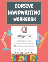 Cursive Handwriting Workbook: For Beginners. 2-in-1 Writing Practice Book to Master Letters And Words To Learn Writing In Cursive For kids Age 3+ (P B08GVGCXVH Book Cover