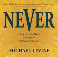 Never: A Book of Daily Don'ts for Personal Happiness and Success 1597775312 Book Cover