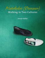 Watchekee (Overseer): Walking in Two Cultures 1484868900 Book Cover