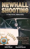 Newhall Shooting: A Tactical Analysis: An Inside Look at the Most Tragic and Influential Police Gunfight of the Modern Era. 144024099X Book Cover