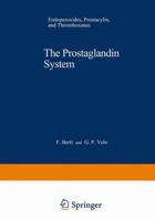The Prostaglandin System: Endoperoxides, Prostacyclin, and Thromboxanes : [Proceedings] (Nato Advanced Study Institutes Series : Series a, Life Sciences, V. 36) 0306406454 Book Cover