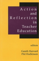 Action and Reflection in Teacher Education 1567500587 Book Cover