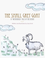 The Small Grey Goat: A "Weathered" Tale Of The Heart 1792839642 Book Cover