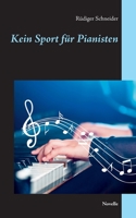 Kein Sport für Pianisten: Novelle 3750421463 Book Cover