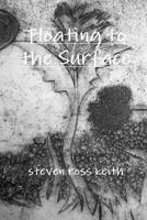 Floating to the Surface 0557585473 Book Cover