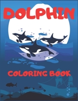 Dolphin Cloring Book: Unique Pictures of Sea Creatures for Kids 2020 B08JVKFTJY Book Cover