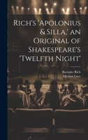 Rich's 'Apolonius & Silla, ' an Original of Shakespeare's 'Twelfth Night' 1020495464 Book Cover
