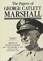 The Papers of George Catlett Marshall: "Aggressive and Determined Leadership," June 1, 1943-December 31, 1944 0801853680 Book Cover