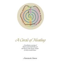 A Circle of Healing: A meditative weaving of Reiki symbol ChoKuRei and the Rosary of the Divine Mother for these troubled times B0G35RWDNX Book Cover
