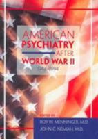 American Psychiatry After World War II, 1944-1994 0880488662 Book Cover
