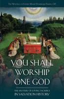 You Shall Worship One God: The Mystery of Loving Sacrifice in Salvation History 1935302450 Book Cover