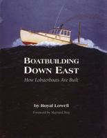 Boatbuilding Down East: How Lobsterboats Are Built 0937822736 Book Cover