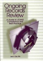 Ongoing Records Review: A Guide to Jcaho Compliance And Best Practice 1578393353 Book Cover