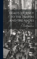 Head's Journey to the Pampas and the Andes 1022159771 Book Cover