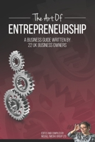 The Art of Entrepreneurship: A Business Guide Written By 22 UK Business Owners B0C1DN8V7P Book Cover