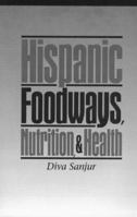 Hispanic Foodways, Nutrition and Health 013390931X Book Cover
