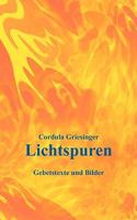 Lichtspuren: Gebetstexte und Bilder 3837039013 Book Cover