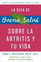 The Buena Salud Guide to Arthritis and Your Life 0062195948 Book Cover