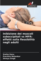 Inibizione dei muscoli suboccipitali vs MFR: effetti sulla flessibilità negli adulti (Italian Edition) 6630567838 Book Cover