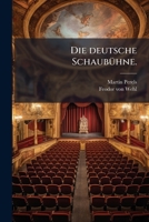 Die Deutsche Schaub Hne: Organ Fur Theater, Musik, Kunst, Literatur Und Sociales Leben ..., Volume 1... 1275900828 Book Cover
