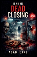 13 Nights: Dead Closing B0FP3KWHQL Book Cover