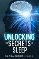 Unlocking the Secrets of Sleep 1456655353 Book Cover