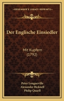 Der Englische Einsiedler: Mit Kupfern (1792) 1167009983 Book Cover