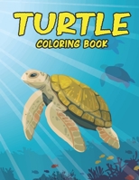 TURTLE COLORING BOOK: AMAZING TURTLE COLORING BOOK FOR TOODLERS. TURTLE COLORING BOOK FOR KIDS AGES 4-8 B092XK1Q79 Book Cover