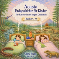 Acasta - Erdgeschichte für Kinder: Sammelband 3 - Bücher 7-9 (Acasta - Gutenachtgeschichten der Erdgeschichte - Sammelbände 1-5) (German Edition) B0GQF45C4P Book Cover
