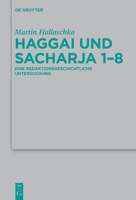 Haggai und Sacharja 1-8: Eine Redaktionsgeschichtliche Untersuchung 3110224860 Book Cover
