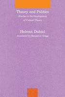 Theory and Politics: Studies in the Development of Critical Theory 0262529459 Book Cover