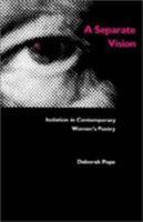 A Separate Vision: Isolation in Contemporary Women's Poetry 0807124664 Book Cover