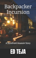 Backpacker Incursion: A Storefront Assassin Story B0DXPBSL7F Book Cover