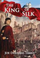 The King of Silk 0982692722 Book Cover