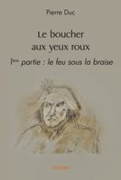 Le boucher aux yeux roux: 1ère partie: le feu sous la braise (French Edition) 2414535911 Book Cover