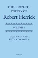 The Complete Poetry of Robert Herrick: Volume I 0199212848 Book Cover