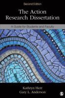 The Action Research Dissertation: A Guide for Students and Faculty 0761929916 Book Cover