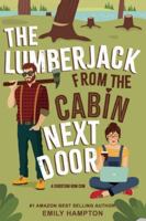 The Lumberjack From the Cabin Next Door: A Christian Rom-Com B0FWZLP2B1 Book Cover