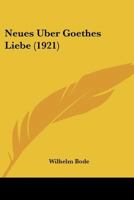 Neues Uber Goethes Liebe (1921) 1160203539 Book Cover