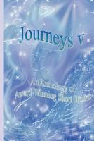 Journeys V - An Anthology of Award-Winning Short Stories 1479241695 Book Cover
