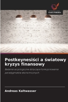 Postkeynesisci a swiatowy kryzys finansowy (Polish Edition) 6630410777 Book Cover